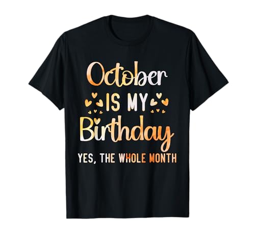 Comprar Octubre es mi cumpleaños Sí Promoción Todo el mes Cumpleaños Camiseta Rebajas 2025 | regaloscumple.com