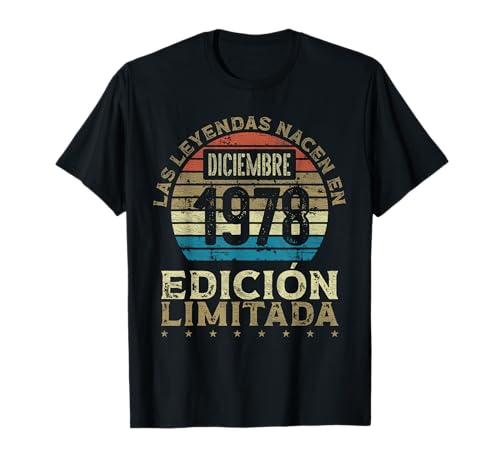 Consigue ahora Las Regalos Leyendas nacen en Diciembre 1978 - 46 Años Cumpleaños Camiseta Ofertas 2024 | regaloscumple.com