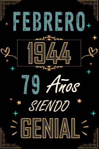 Consigue ahora CUADERNO FEBRERO 1944 79 AÑOS SIENDO GENIAL: Regalo 79 cumpleaños para mujeres y hombres ideas 79 Regalos cumpleaños... un cumpleaños... divertido ... regalo 79 cumpleaños para él/ella. Top Precio 2024 | regaloscumple.com