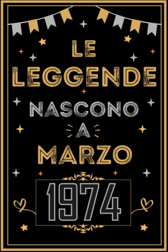 Comprar TACCUINO LE LEGGENDE NOSCONO A MARZO 1974: Regali Compleanno uomo e donna 49 Anni di Compleanno Regalo uomo e donna 49 Anni Regalo per Cumpleaños lui/lei Taccuino da 120 pagine Ofertas 2024 | regaloscumple.com