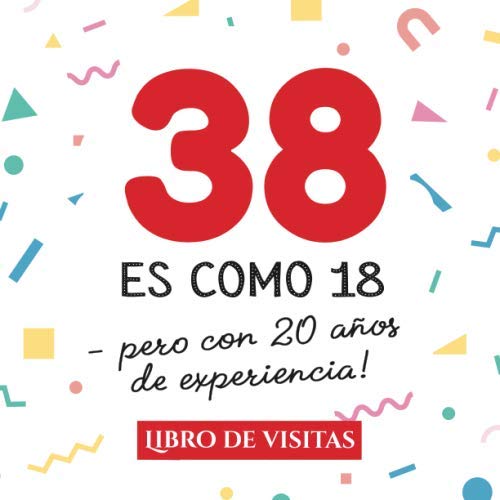 Comprar 38 es como 18 - pero con 20 años Promoción experiencia: Libro Visitas para el 38 cumpleaños – Decoración y regalos originales para hombre y mujer - 38 ... para felicitaciones y fotos los invitados Ofertas 2024 | regaloscumple.com