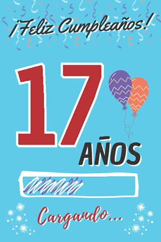 Comprar ¡ Feliz Cumpleaños ! 17 Años Cargando...: Regalo Original y Divertido Ideas para regalar Cumpleaños para Chico o Chica Adolescente ~ Libro Firmas Dedicatorias ~ ... Contenido Personalizado para Niño o Niña Rebajas 2024 | regaloscumple.com