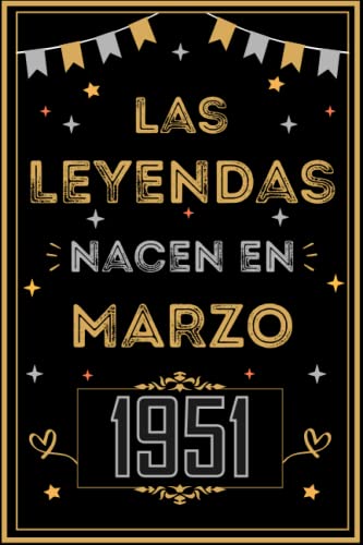 Consigue ahora CUADERNO Catálogo LAS LEYENDAS NACEN EN MARZO 1951: Regalo 72 cumpleaños para mujeres y hombres ideas 72 cumpleaños... un cumpleaños... divertido ... regalo 72 cumpleaños para él/ella. Rebajas 2025 | regaloscumple.com