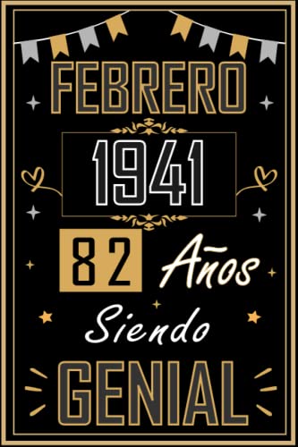 Consigue ahora CUADERNO FEBRERO 1941 82 AÑOS SIENDO GENIAL: Regalo 82 cumpleaños para mujeres y hombres ideas 82 cumpleaños... un cumpleaños... divertido Regalos ... regalo 82 cumpleaños para él/ella. Top Precio 2024 | regaloscumple.com