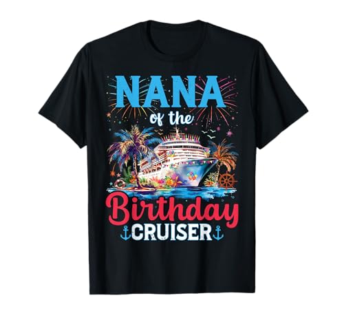 Consigue ahora Crucero Navidad cumpleaños para Nana Of The Birthday Cruise regalos cumpleaños divertidos Camiseta Ofertas 2025 | regaloscumple.com