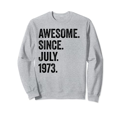 Consigue ahora Awesome Since July 1973 Ideas para regalar 50 cumpleaños Sudadera Top Precio 2025 | regaloscumple.com