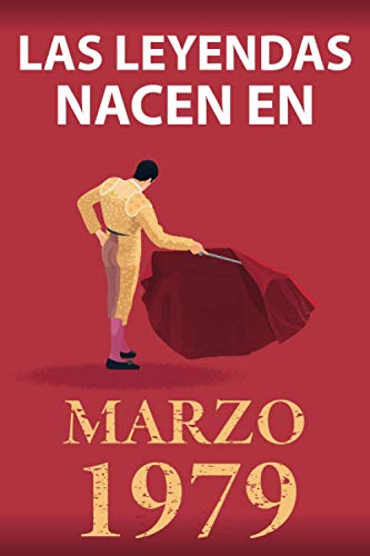 Comprar Las leyendas nacen en marzo 1979: Regalo cumpleaños perfecto para hombre y mujer 42 años I Cita positiva humor I Cuaderno Promoción diario libro ... original para el 42 cumpleaños I El torero Ofertas 2024 | regaloscumple.com