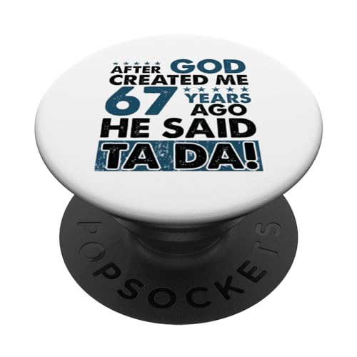 Comprar Dios Regalos me creó 67 años - Divertido cumpleaños 67 PopSockets PopGrip Intercambiable Ofertas 2025 | regaloscumple.com