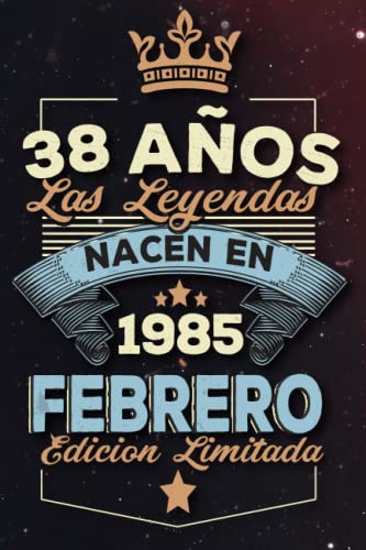 Comprar Las leyendas nacen en 38 años 1985 febrero: Ideas regalos para hombres ideas Catálogo cumpleaños 38 cumpleaños libro ideas cumpleaños para hombre y regalo nacimiento regalo cumpleaños Top Precio 2024 | regaloscumple.com