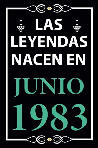 Consigue ahora Las leyendas nacen en Junio 1983: Regalo cumpleaños Cumpleaños perfecto para hombre y mujer 38 años I Cita positiva humor I Cuaderno diario libro ... I Idea original para el 38 cumpleaños Top Precio 2025 | regaloscumple.com
