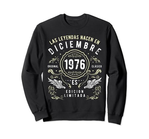 Consigue ahora Las Ideas para regalar Leyendas Nacen En Diciembre 1976 Sudadera Ofertas 2024 | regaloscumple.com