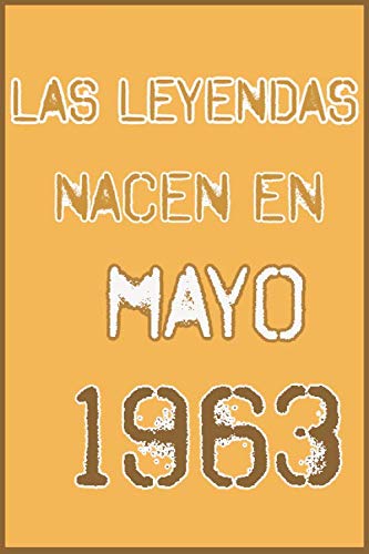 Consigue ahora Las leyendas nacen en mayo 1963 ; regalo cumpleaños 57 años para mujer y para hombres .forrado cuaderno Cumpleaños notas ; liberta apuntes ; agenda o diario personal divertido regalo cumpleaños Top Precio 2024 | regaloscumple.com
