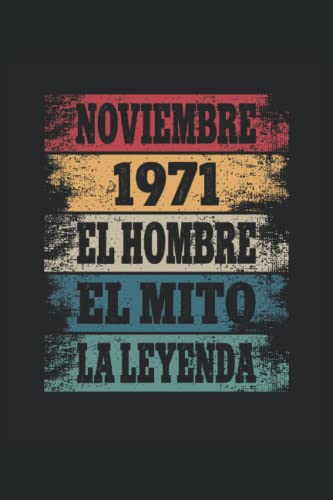 Consigue ahora Noviembre 1971 - El Hombre - El Mito - La Leyenda: Regalos Catálogo Originales para Hombre Papá Abuelo Hermano - Diario Cuaderno De Notas Apuntes O Agenda Top Precio 2025 | regaloscumple.com