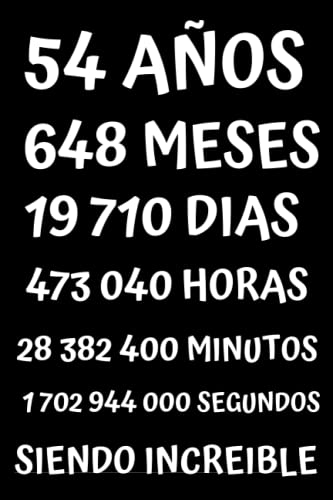 Consigue ahora 54 Cumpleaños AÑOS SIENDO INCREIBLE: REGALO PARA HOMBRE Y MUJER DE 54 AÑOS DE CUMPLEAÑOS ORIGINAL Y DIVERTIDO CUADERNO DE APUNTES O AGENDA DIARIO LEBRETA DE NOTAS .... Top Precio 2023 | regaloscumple.com