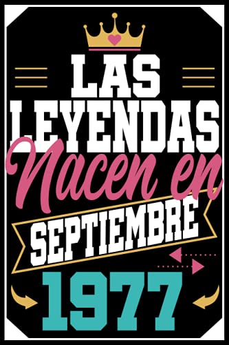 Comprar Las Leyendas Nacen En septiembre 1977: Regalo cumpleaños 44 años para mujer hombre madre padre cuaderno cumpleaños Regalos 44 años 15.24x22.86 cm Rebajas 2024 | regaloscumple.com