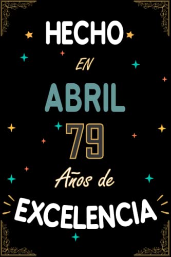 Consigue ahora CUADERNO HECHO EN ABRIL 1944 79 AÑOS DE EXCELENCIA: Regalo 79 cumpleaños para mujeres y hombres ideas 79 cumpleaños... un cumpleaños... ... regalo 79 cumpleaños Ideas para regalar para él/ella. Rebajas 2024 | regaloscumple.com