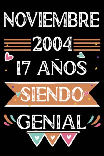 Consigue ahora CUADERNO Noviembre 2004 17 Años Siendo Genial: 17 años. Libro visitas cuaderno 110 páginas felicitaciones idea regalo regalo Para la esposa novia Navidad mujer La madre Ofertas 2024 | regaloscumple.com