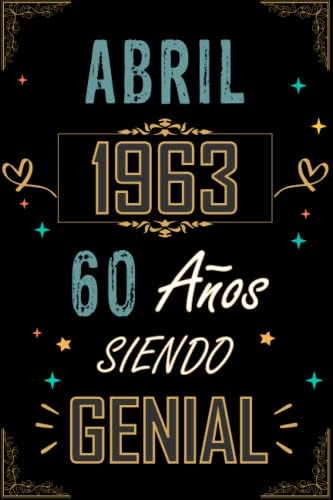 Consigue ahora CUADERNO ABRIL 1963 60 AÑOS SIENDO GENIAL: Regalo Regalos 60 cumpleaños para mujeres y hombres ideas 60 cumpleaños... un cumpleaños... divertido ... regalo 60 cumpleaños para él/ella. Ofertas 2025 | regaloscumple.com