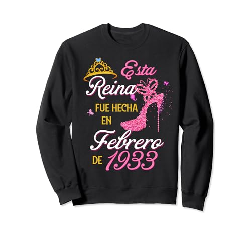 Comprar Reina Regalos Hecha En Febrero 1933 Cumpleaños 91 Años Sudadera Ofertas 2024 | regaloscumple.com