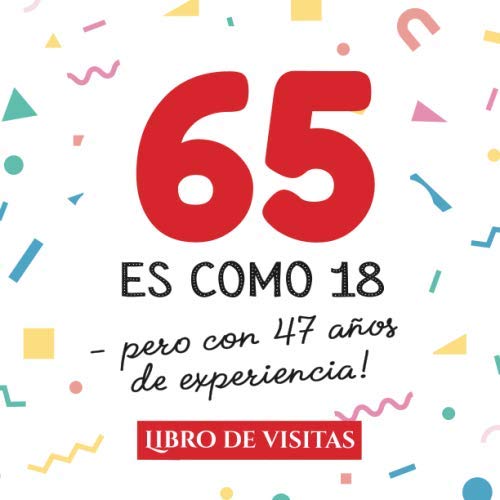 Comprar Promoción 65 es como 18 - pero con 47 años experiencia: Libro Visitas para el 65 cumpleaños – Decoración y regalos originales para hombre y mujer - 65 ... para felicitaciones y fotos los invitados Rebajas 2025 | regaloscumple.com