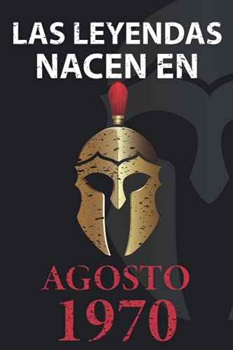 Consigue ahora Las leyendas nacen en Agosto 1970: Regalo cumpleaños perfecto para hombre y mujer 51 años I Cita positiva BlackFriday humor I Cuaderno diario libro ... I Idea original para el 51 cumpleaños Top Precio 2023 | regaloscumple.com