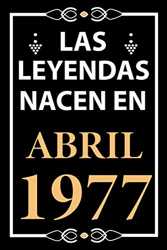 Consigue ahora Las leyendas nacen en Abril 1977: Regalo cumpleaños perfecto para hombre y mujer 44 años I Cita positiva humor I Cuaderno diario libro Ideas para regalar ... I Idea original para el 44 cumpleaños Ofertas 2024 | regaloscumple.com