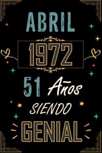 Consigue ahora CUADERNO ABRIL 1972 51 AÑOS SIENDO GENIAL: Regalo 51 cumpleaños para mujeres Regalos y hombres ideas 51 cumpleaños... un cumpleaños... divertido ... regalo 51 cumpleaños para él/ella. Rebajas 2025 | regaloscumple.com