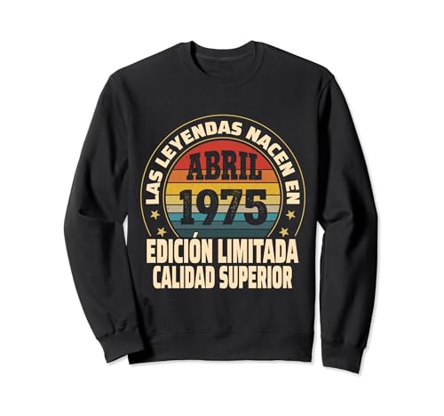 Consigue ahora Cumpleaños Edición Limitada Abril 1975 - Cumpleaños 49 Años Sudadera Top Precio 2024 | regaloscumple.com