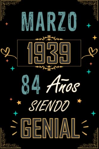 Comprar CUADERNO MARZO 1939 84 AÑOS SIENDO GENIAL: Regalo 84 cumpleaños para mujeres y hombres ideas 84 cumpleaños... un Regalos cumpleaños... divertido ... regalo 84 cumpleaños para él/ella. Rebajas 2024 | regaloscumple.com