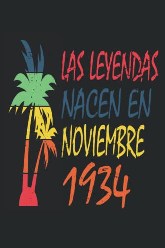 Comprar Las Leyendas Nacen en Noviembre 1934: Regalo cumpleaños Ideas para regalar 87 años para mujeres hombre mama papa / cuaderno cumpleaños 87 años / cuaderno ... cumpleaños para niñas tía novia niños... Ofertas 2024 | regaloscumple.com