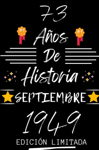 Comprar CUADERNO 73 AÑOS DE Catálogo HISTORIA SEPTIEMBRE 1949 EDICIÓN LIMITADA: Regalo 73 cumpleaños para mujeres y hombres ideas 73 cumpleaños... un ... regalo 73 cumpleaños para él/ella. Ofertas 2024 | regaloscumple.com