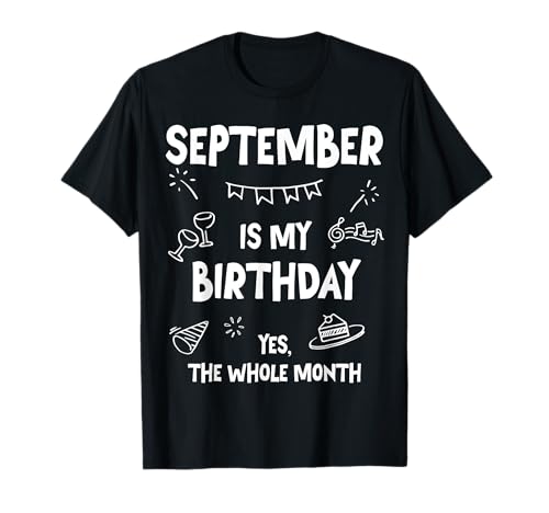 Consigue Cumpleaños ahora Septiembre es mi cumpleaños si todo el mes Camiseta Rebajas 2025 | regaloscumple.com