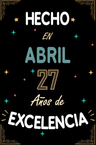 Comprar CUADERNO HECHO EN ABRIL 1996 27 AÑOS DE EXCELENCIA: Regalo 27 cumpleaños para mujeres y hombres ideas 27 cumpleaños... un cumpleaños... ... regalo 27 cumpleaños para él/ella. Navidad Ofertas 2025 | regaloscumple.com
