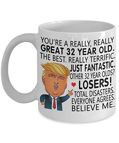 Comprar Funny Gift Family - Taza café Trump para regalo cumpleaños número 32 – You Are a Great 32 Year Old Gift Regalos For Men Women Him Her 1987 1988 Christmas X Top Precio 2025 | regaloscumple.com