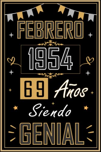 Consigue ahora CUADERNO FEBRERO 1954 69 AÑOS SIENDO GENIAL: Regalo 69 cumpleaños para mujeres y hombres Regalos ideas 69 cumpleaños... un cumpleaños... divertido ... regalo 69 cumpleaños para él/ella. Rebajas 2024 | regaloscumple.com