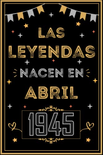 Consigue ahora CUADERNO LAS LEYENDAS NACEN EN ABRIL 1945: Regalo 78 cumpleaños para mujeres y hombres Cumpleaños ideas 78 cumpleaños... un cumpleaños... divertido ... regalo 78 cumpleaños para él/ella. Rebajas 2024 | regaloscumple.com