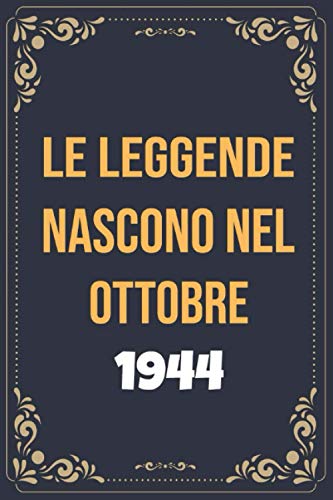 Consigue Cumpleaños ahora Le leggende nascono nel ottobre del 1944: Libro Degli Ospiti Per Scrivere Auguri E Messaggi - Da Personalizzare - Regalo Per Uomini Donne E Amici taccuino a righe Ofertas 2025 | regaloscumple.com