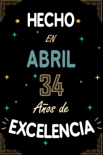Consigue ahora CUADERNO HECHO EN ABRIL 1989 34 AÑOS DE EXCELENCIA: Regalos Regalo 34 cumpleaños para mujeres y hombres ideas 34 cumpleaños... un cumpleaños... ... regalo 34 cumpleaños para él/ella. Top Precio 2025 | regaloscumple.com