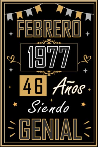 Comprar CUADERNO FEBRERO 1977 46 AÑOS SIENDO GENIAL: Regalo 46 cumpleaños para mujeres y hombres ideas 46 cumpleaños... un cumpleaños... divertido ... regalo 46 BlackFriday cumpleaños para él/ella. Ofertas 2024 | regaloscumple.com