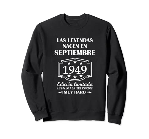 Comprar Las Leyendas nacen en Septiembre 1949 72° cumpleaños Regalos Sudadera Rebajas 2024 | regaloscumple.com