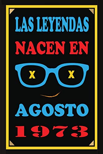Consigue ahora Las Leyendas Nacen En Agosto De 1973: Regalo aniversario cuaderno 120 páginas felicitaciones Ideas para regalar idea regalo regalo 47 aniversario para pareja niño mujer Top Precio 2024 | regaloscumple.com
