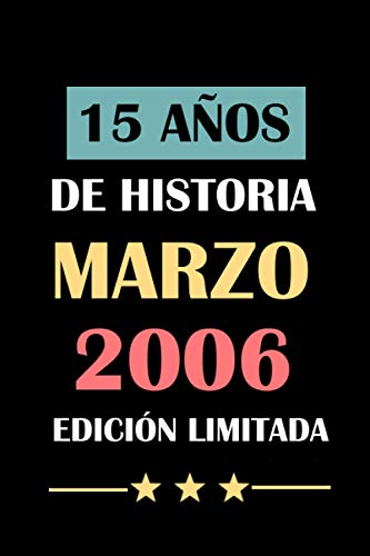 Comprar 15 Años De Historia Marzo 2006 Edición Regalos Limitada: cuaderno cumpleaños regalos cumpleaños para niños niñas 15 años cumpleaños "6x9" pulgadas 120 paginas. Ofertas 2024 | regaloscumple.com