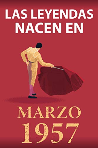 Comprar Las leyendas nacen en marzo Promoción 1957: Regalo cumpleaños perfecto para hombre y mujer 64 años I Cita positiva humor I Cuaderno diario libro ... original para el 64 cumpleaños I El torero Rebajas 2024 | regaloscumple.com