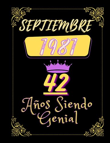 Consigue ahora Cuaderno Septiembre 1981 42Años Siendo Genial: cuaderno diario cumpleaños para Promoción él o ella cuaderno diario 8 5x11 100 páginas Ofertas 2024 | regaloscumple.com