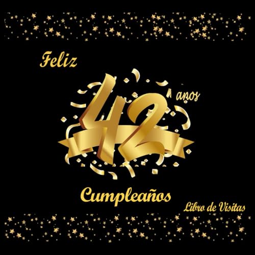 Consigue ahora Libro Visitas 42 Cumpleaños: Decoracion Cumpleaños 42 Años Regalos Originales para Hombre Navidad Mujer Feliz Cumpleaños Dorado y Negro Ofertas 2024 | regaloscumple.com
