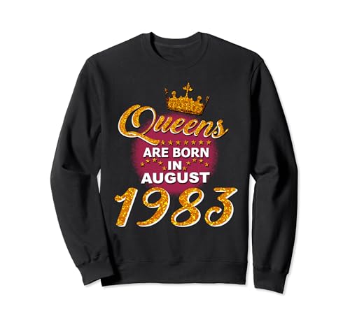 Comprar Queens nacen en agosto Regalos 1983 39 años 39 cumpleaños Sudadera Top Precio 2023 | regaloscumple.com