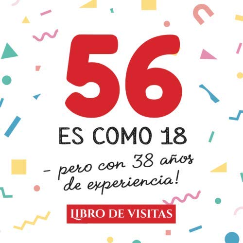 Comprar 56 es como 18 - pero con 38 años experiencia: Libro Visitas para el 56 cumpleaños – Decoración y regalos originales Navidad para hombre y mujer - 56 ... para felicitaciones y fotos los invitados Rebajas 2024 | regaloscumple.com