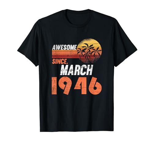Consigue Catálogo ahora Cumpleaños en marzo 1946 Camiseta Rebajas 2024 | regaloscumple.com