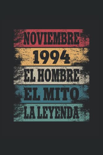 Comprar Noviembre 1994 - El Hombre - El Mito - La Leyenda: Regalos Originales para Hombre Papá Abuelo Hermano - Diario Cuaderno Cumpleaños De Notas Apuntes O Agenda Rebajas 2024 | regaloscumple.com