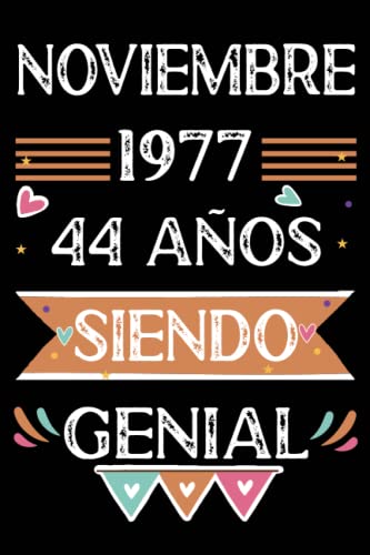 Consigue ahora CUADERNO Noviembre 1977 44 Años Siendo Genial: 44 años. Libro visitas Promoción cuaderno 110 páginas felicitaciones idea regalo regalo Para la esposa novia mujer La madre Rebajas 2025 | regaloscumple.com